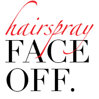 Bh face off: hairspray