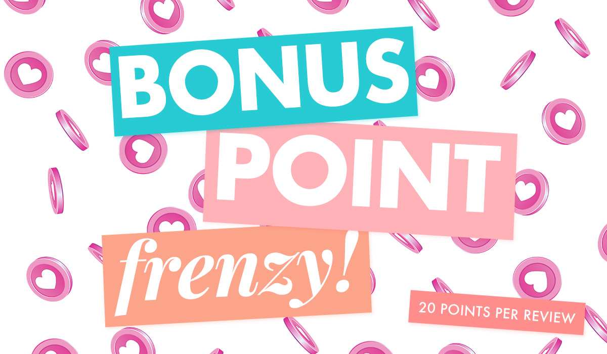 We’re having a BONUS POINTS FRENZY!